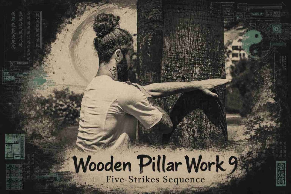 Wooden Pillar Work 9: Five-Strikes Sequence