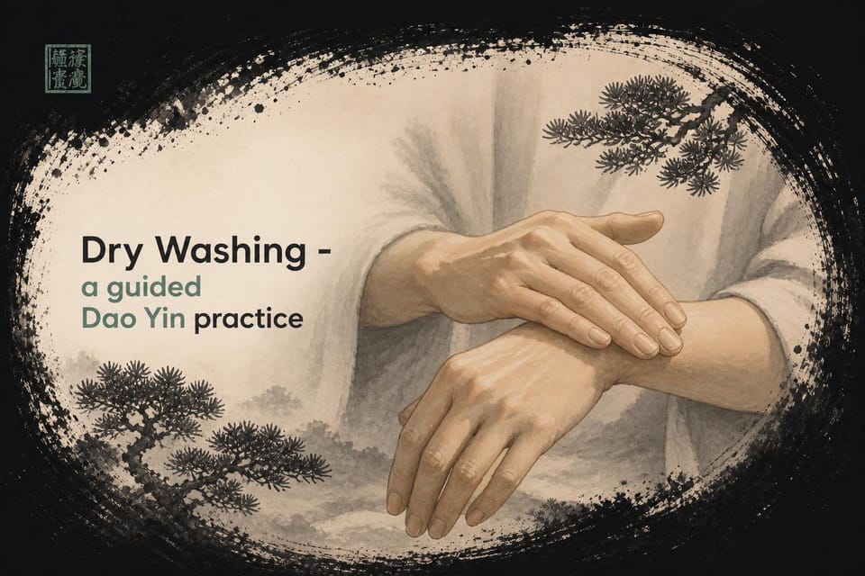 Dry Washing: A Guided Dao Yin Practice